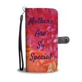 Mothers Are So Special - Phone Wallet Case (FREE SHIPPING)