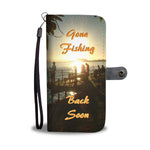 Gone Fishing Back Soon - Phone Wallet Case (FREE SHIPPING)